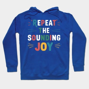 repeat the sounding joy Hoodie